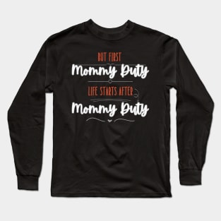 Mother's Day T-shirt for mom Mommy Duty Tee for Mother's Day Long Sleeve T-Shirt